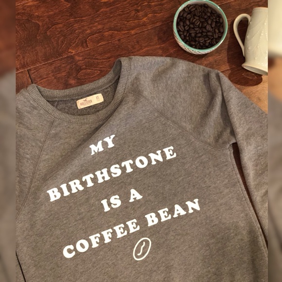 Hollister Tops - Sweatshirt for Coffee Lovers